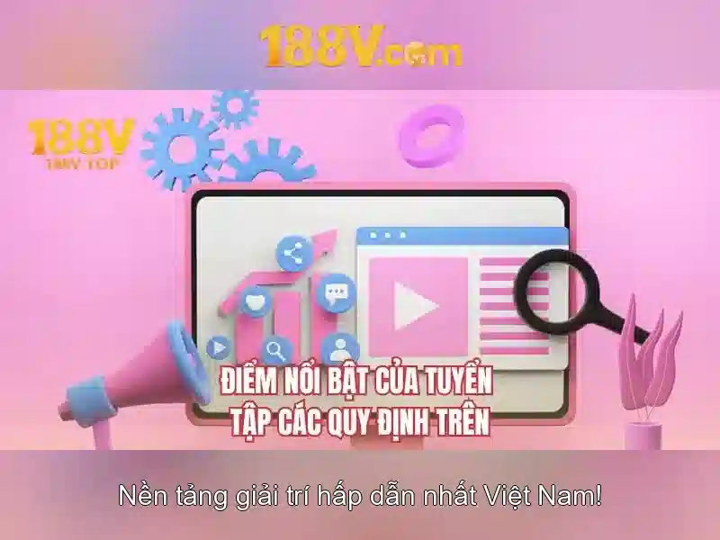 Điểm nổi bật của 188V uy tín không